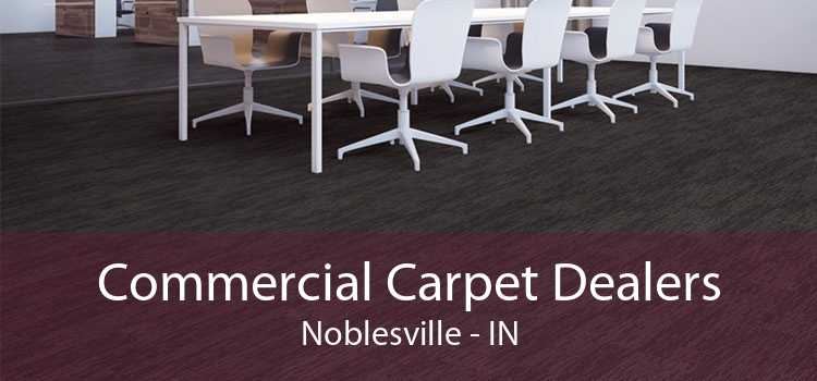 Commercial Carpet Dealers Noblesville - IN