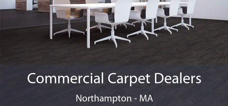 Commercial Carpet Dealers Northampton - MA