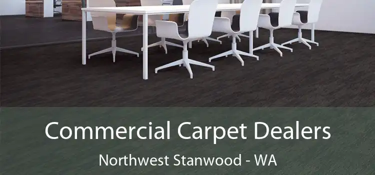Commercial Carpet Dealers Northwest Stanwood - WA