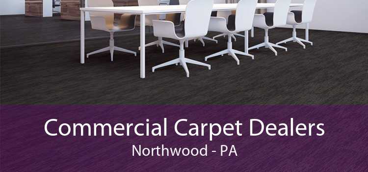Commercial Carpet Dealers Northwood - PA