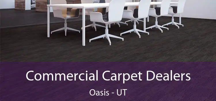 Commercial Carpet Dealers Oasis - UT