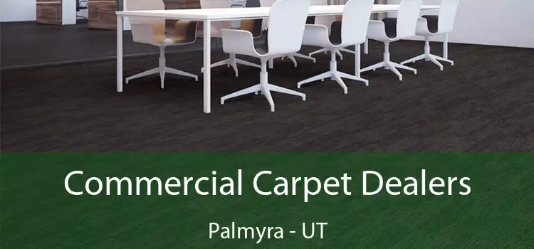  Commercial Carpet Dealers Palmyra - UT