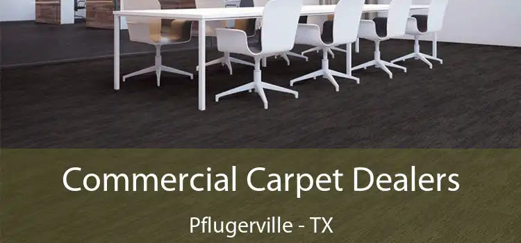  Commercial Carpet Dealers Pflugerville - TX