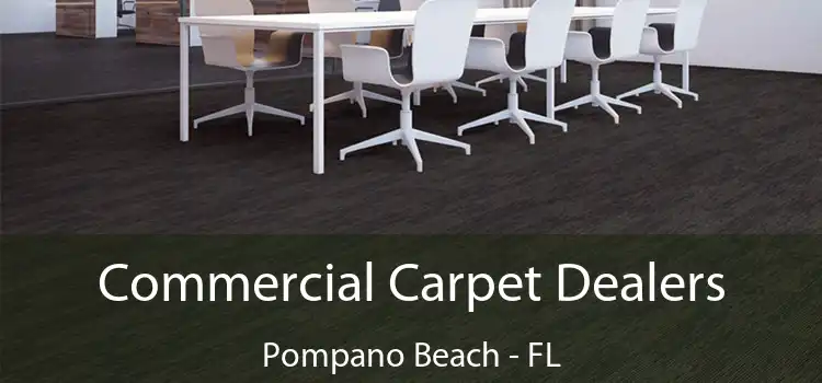  Commercial Carpet Dealers Pompano Beach - FL