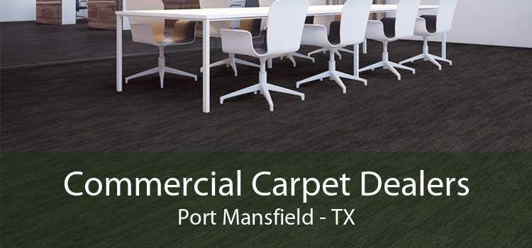 Commercial Carpet Dealers Port Mansfield - TX