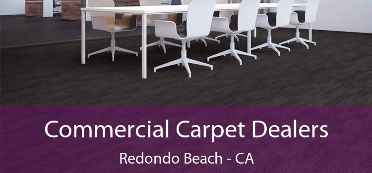  Commercial Carpet Dealers Redondo Beach - CA