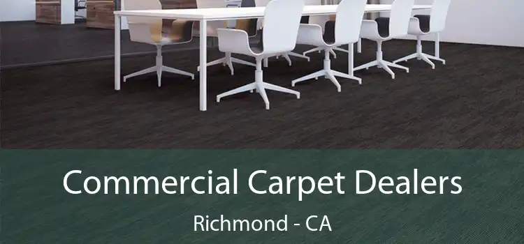 Commercial Carpet Dealers Richmond - CA