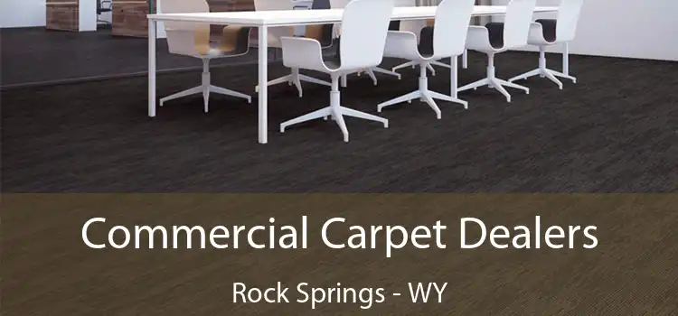  Commercial Carpet Dealers Rock Springs - WY