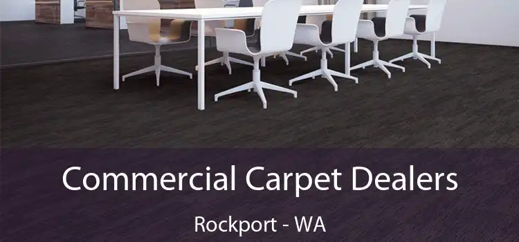 Commercial Carpet Dealers Rockport - WA