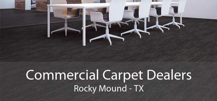 Commercial Carpet Dealers Rocky Mound - TX
