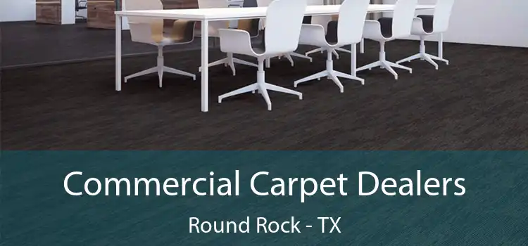  Commercial Carpet Dealers Round Rock - TX