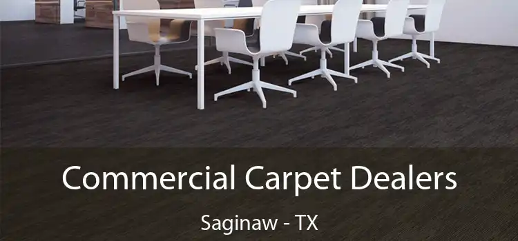  Commercial Carpet Dealers Saginaw - TX