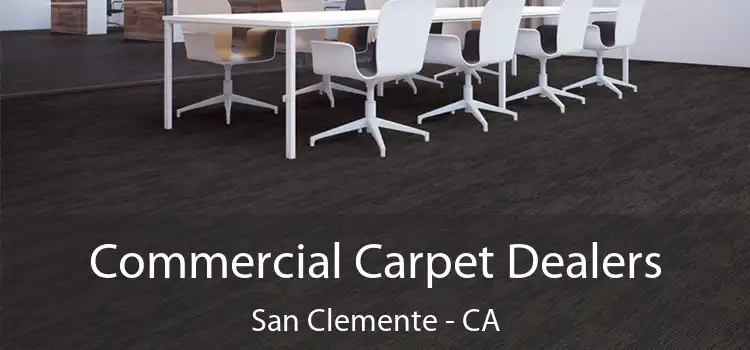  Commercial Carpet Dealers San Clemente - CA