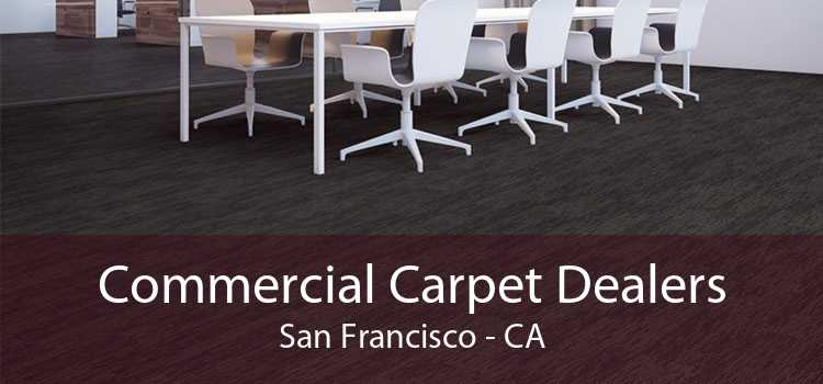 Commercial Carpet Dealers San Francisco - CA