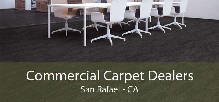 Commercial Carpet Dealers San Rafael - CA