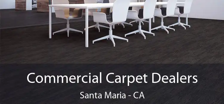  Commercial Carpet Dealers Santa Maria - CA