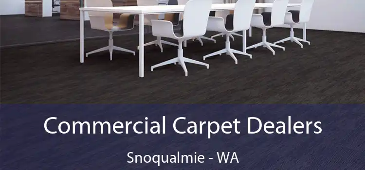  Commercial Carpet Dealers Snoqualmie - WA