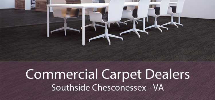Commercial Carpet Dealers Southside Chesconessex - VA
