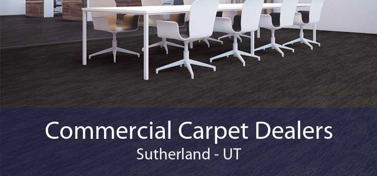 Commercial Carpet Dealers Sutherland - UT
