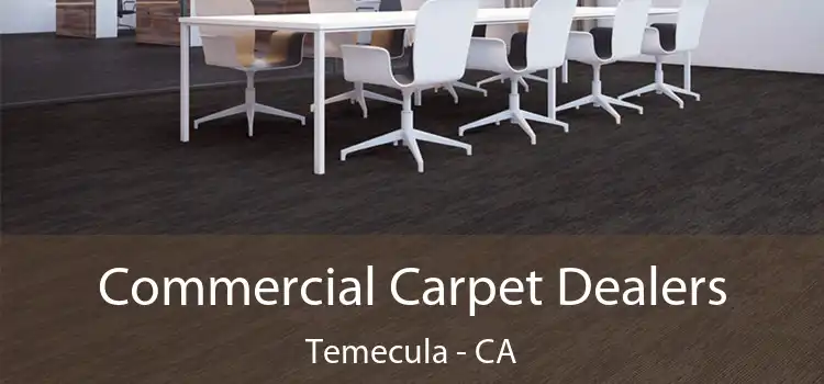  Commercial Carpet Dealers Temecula - CA