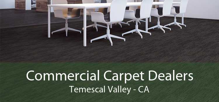 Commercial Carpet Dealers Temescal Valley - CA
