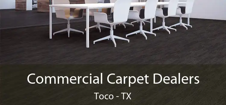  Commercial Carpet Dealers Toco - TX