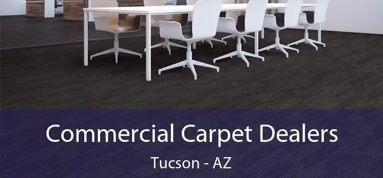  Commercial Carpet Dealers Tucson - AZ