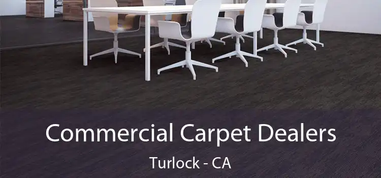  Commercial Carpet Dealers Turlock - CA