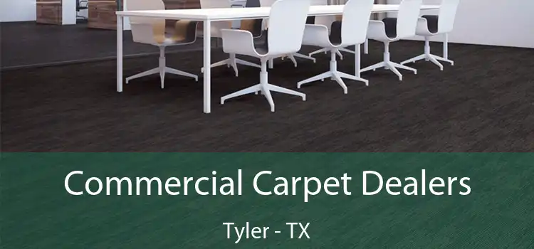  Commercial Carpet Dealers Tyler - TX