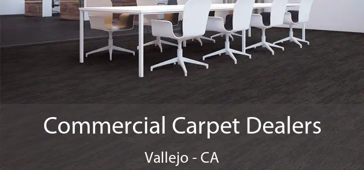  Commercial Carpet Dealers Vallejo - CA