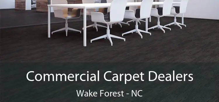  Commercial Carpet Dealers Wake Forest - NC
