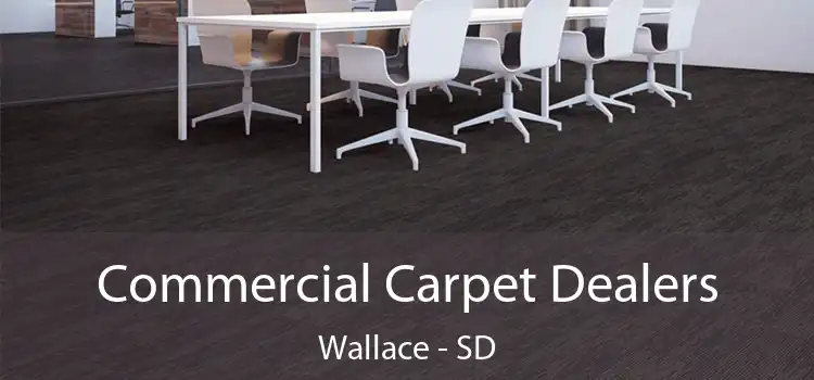  Commercial Carpet Dealers Wallace - SD