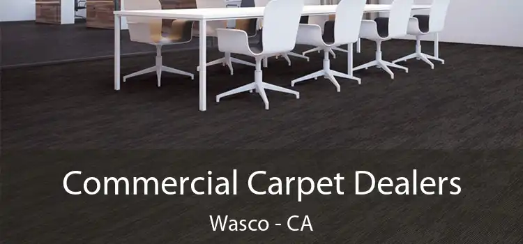  Commercial Carpet Dealers Wasco - CA