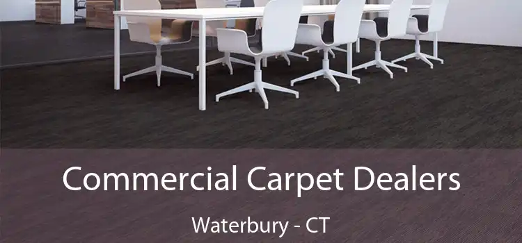 Commercial Carpet Dealers Waterbury - CT