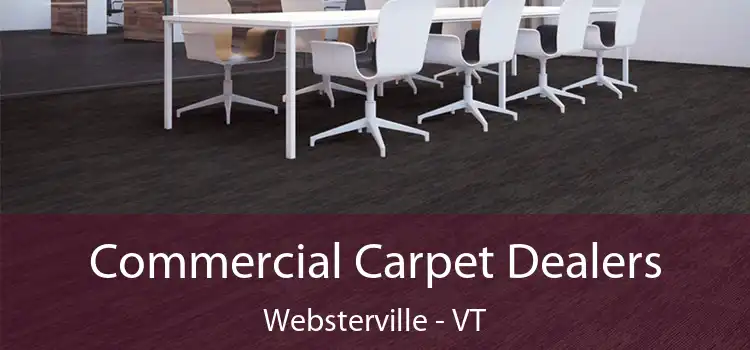 Commercial Carpet Dealers Websterville - VT