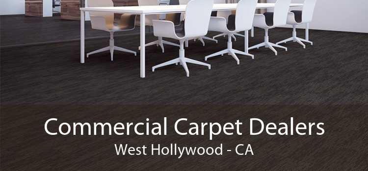 Commercial Carpet Dealers West Hollywood - CA