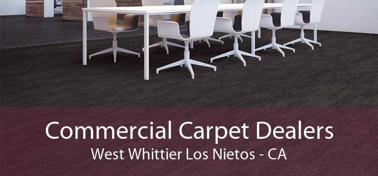 Commercial Carpet Dealers West Whittier Los Nietos - CA