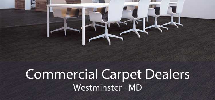 Commercial Carpet Dealers Westminster - MD