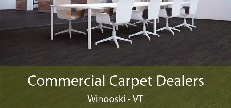 Commercial Carpet Dealers Winooski - VT