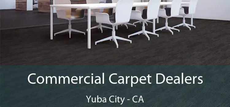  Commercial Carpet Dealers Yuba City - CA