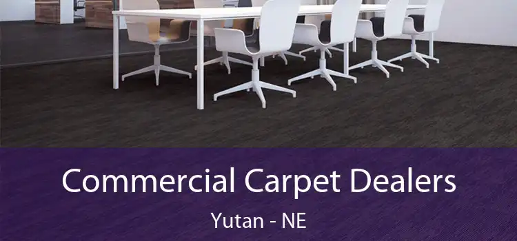 Commercial Carpet Dealers Yutan - NE