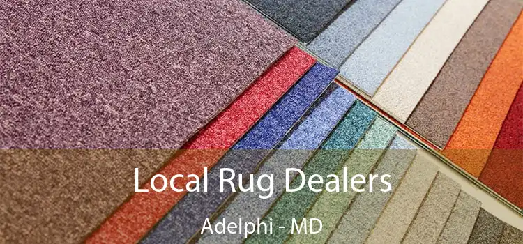  Local Rug Dealers Adelphi - MD