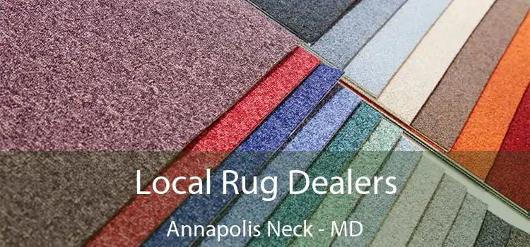  Local Rug Dealers Annapolis Neck - MD