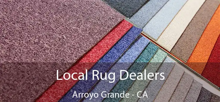  Local Rug Dealers Arroyo Grande - CA