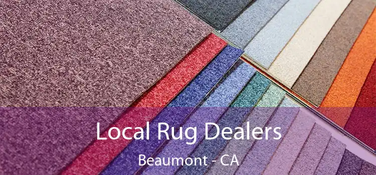  Local Rug Dealers Beaumont - CA