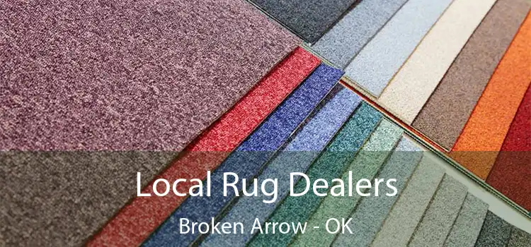  Local Rug Dealers Broken Arrow - OK