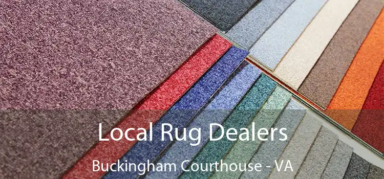  Local Rug Dealers Buckingham Courthouse - VA