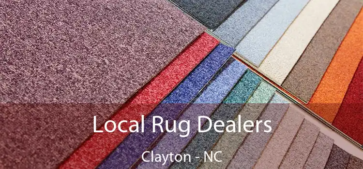  Local Rug Dealers Clayton - NC