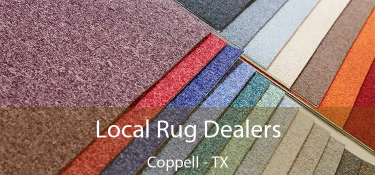Local Rug Dealers Coppell - TX