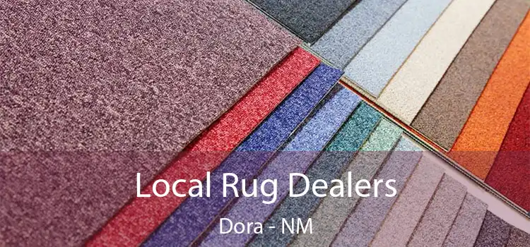  Local Rug Dealers Dora - NM